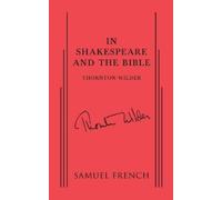 Thornton Wilder In Shakespeare and the Bible (Tascabile)