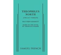 Thornton Wilder Matthew Burnett Theophilus North (One-Act Version) (Tascabile)