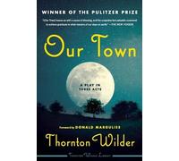 Thornton Wilder Our Town: A Play In Three Acts (Tascabile)