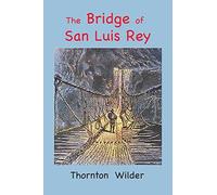 Thornton Wilder The Bridge of San Luis Rey (Tascabile)