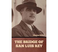 Thornton Wilder The Bridge of San Luis Rey (Tascabile)