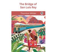 Thornton Wilder The Bridge of San Luis Rey (Tascabile)
