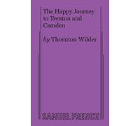Thornton Wilder The Happy Journey to Trenton and Camden (Tascabile)