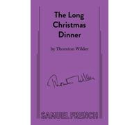 Thornton Wilder The Long Christmas Dinner (Tascabile)