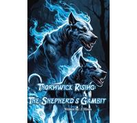 Thornwick Rising: The Shepherd’s Gambit