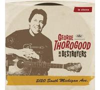 George Thorogood & the Destroyers - 2120 South Michigan