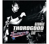George Thorogood and the Destroyers – 30th Anniversary Tour Live In Europe – CD