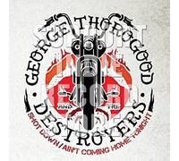 Thorogood, George & Destroyers - Shot Down / Ain't Coming Home Tonight