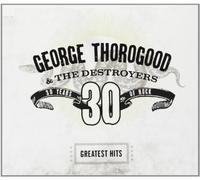 Thorogood, George - Greatest Hits:30 Yea