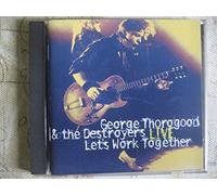 Thorogood,George - Let'S Work Together-Live