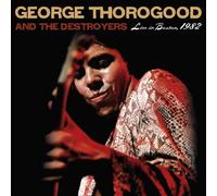George Thorogood & The Destroy Live in Boston 1982: The Complete Conc (Vinyl LP)