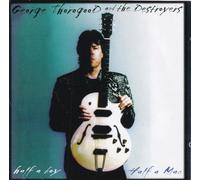 Thorogood,George & the Destro - Half a Boy/Half a Man