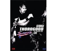 Thorogood, George - & The Destroyers - 30th Anniversary Tour Live