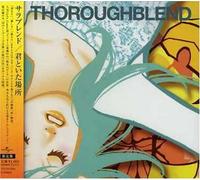THOROUGHBLEND - KIMI TO ITA BASHO(ltd.ed.)