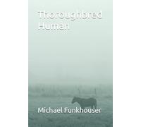 Thoroughbred Human: A Minimalist System for Strength, Resilience, and Longevity
