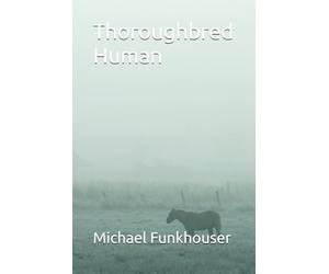 Thoroughbred Human: A Minimalist System for Strength, Resilience, and Longevity