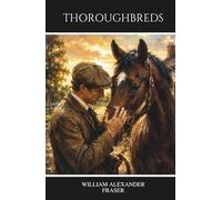 Thoroughbreds: A Classic Horse Racing Novel of Honor and Rivalry