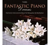 Thors Fantastic Piano Dreams: Harmonic instrumental music for relaxation & (CD)