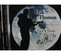 Thorson, Erik - Too Close To The Moon