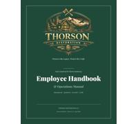 Thorson Restoration, LLC Employee Handbook & Operations Manual: THE COMPLETE TEAM MANUAL