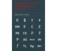 Thorstein Veble The Limitations of Marginal Utility (Essential Econo (Tascabile)