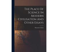 Thorstein Veble The Place Of Science In Modern Civilisation And Othe (Tascabile)