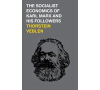 Thorstein Veble The Socialist Economics of Karl Marx and His Followe (Tascabile)