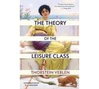 Thorstein Veble The Theory of the Leisure Class (Warbler Classics An (Tascabile)