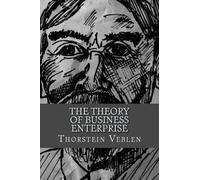 Thorstein Veblen The Theory of Business Enterprise (Tascabile)