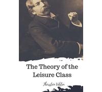Thorstein Veblen The Theory of the Leisure Class (Tascabile)