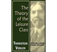 Thorstein Veblen The Theory of the Leisure Class (Tascabile)