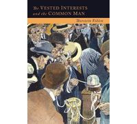 Thorstein Veblen The Vested Interests and the Common Man (Tascabile)