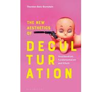 Thorsten Botz-Bornstein The New Aesthetics of Deculturation (Copertina rigida)