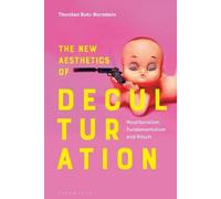 Thorsten Botz-Bornstein The New Aesthetics of Deculturation (Tascabile)