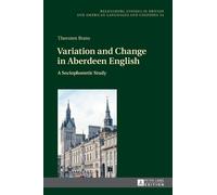 Thorsten Brato Variation and Change in Aberdeen English (Copertina rigida)