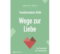 Thorsten Dietz Transformative Ethik - Wege zur Liebe: Eine S (Copertina rigida)