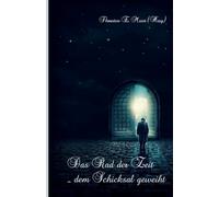 Thorsten E Meier Rad der Zeit - dem Schicksal geweiht (Tascabile)