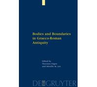 Thorsten Fögen Bodies and Boundaries in Graeco-Roman Antiquit (Copertina rigida)