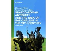 Thorsten Fögen Graeco-Roman Antiquity and the Idea of Nationa (Copertina rigida)