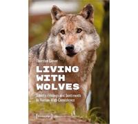 Thorsten Gieser Living with Wolves (Tascabile) Human-Animal Studies