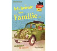 Thorsten Walch Deutscher Fernseh-Kult: Ich heirate eine Familie: Das (Tascabile)