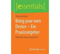 Thorsten Walter Bring your own Device - Ein Praxisratgeber (Tascabile)
