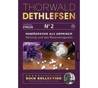 Thorwald Dethle Homöopathie als Urprinzip - Heilung und das Resonanz (Tascabile)