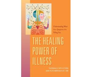 Thorwald Dethlefsen Ruediger Dahlke Healing Power of Illness (Tascabile)