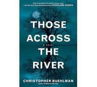 Christopher Buehlman Those Across the River (Tascabile)