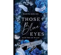 Those blue Eyes: Alles was du willst