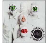Those Dancing Days - Daydreams & Nightmares
