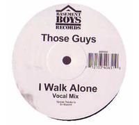 Those Guys - I Walk Alone