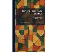 Those in the Dark Silence: The Deaf-Blind in North America: A Record of To-Day