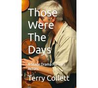 Those Were The Days: A Stage Drama For Two Actors.